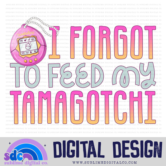 Forgot to Feed • Retro • Instant Download • Sublimation Design