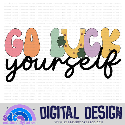 Go Luck Yourself | St Patrick's Day | Sublimation Design | Instant Download | PNG File