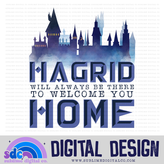 Hagrid - Welcome You Home  • Wizards • Instant Download • Sublimation Design