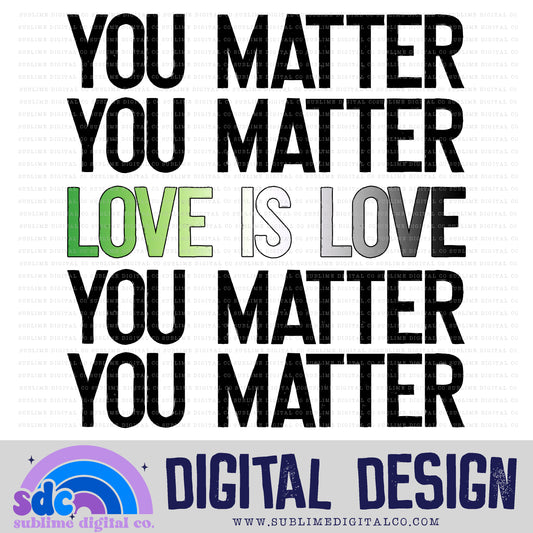You Matter - Love is Love - Aromantic • Pride • Instant Download • Sublimation Design