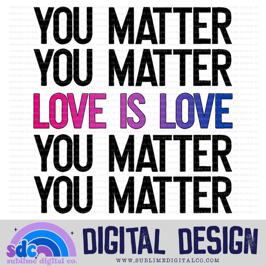 You Matter - Love is Love - Bi • Pride • Instant Download • Sublimation Design