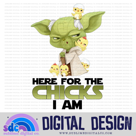 Here For The Chicks, I am • Easter • Instant Download • Sublimation Design
