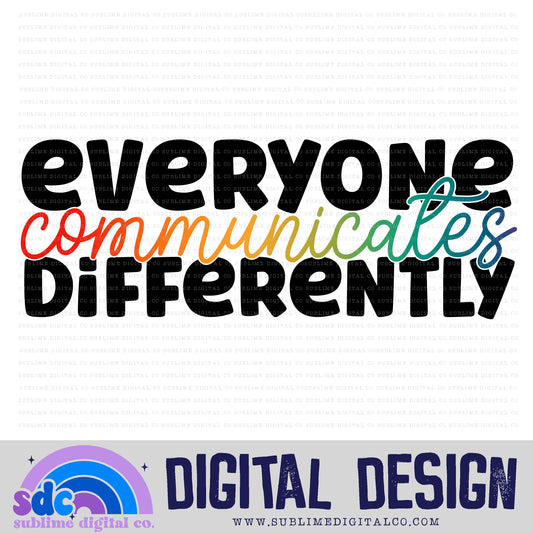 Everyone Communicates Differently • Neurodivergent • Instant Download • Sublimation Design