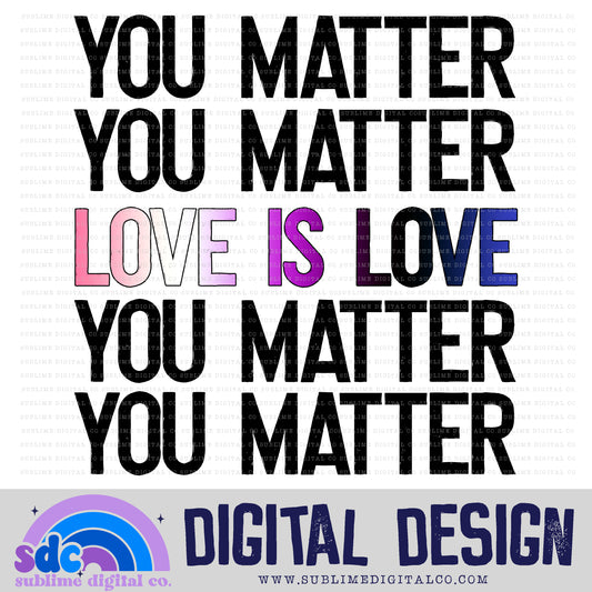 You Matter - Love is Love - Gender Fluid • Pride • Instant Download • Sublimation Design