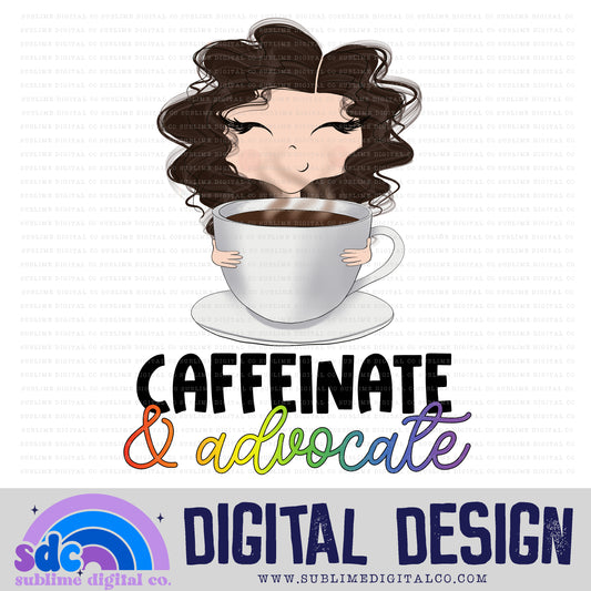Caffeinate & Advocate - Brown Hair 2 • Neurodivergent • Instant Download • Sublimation Design