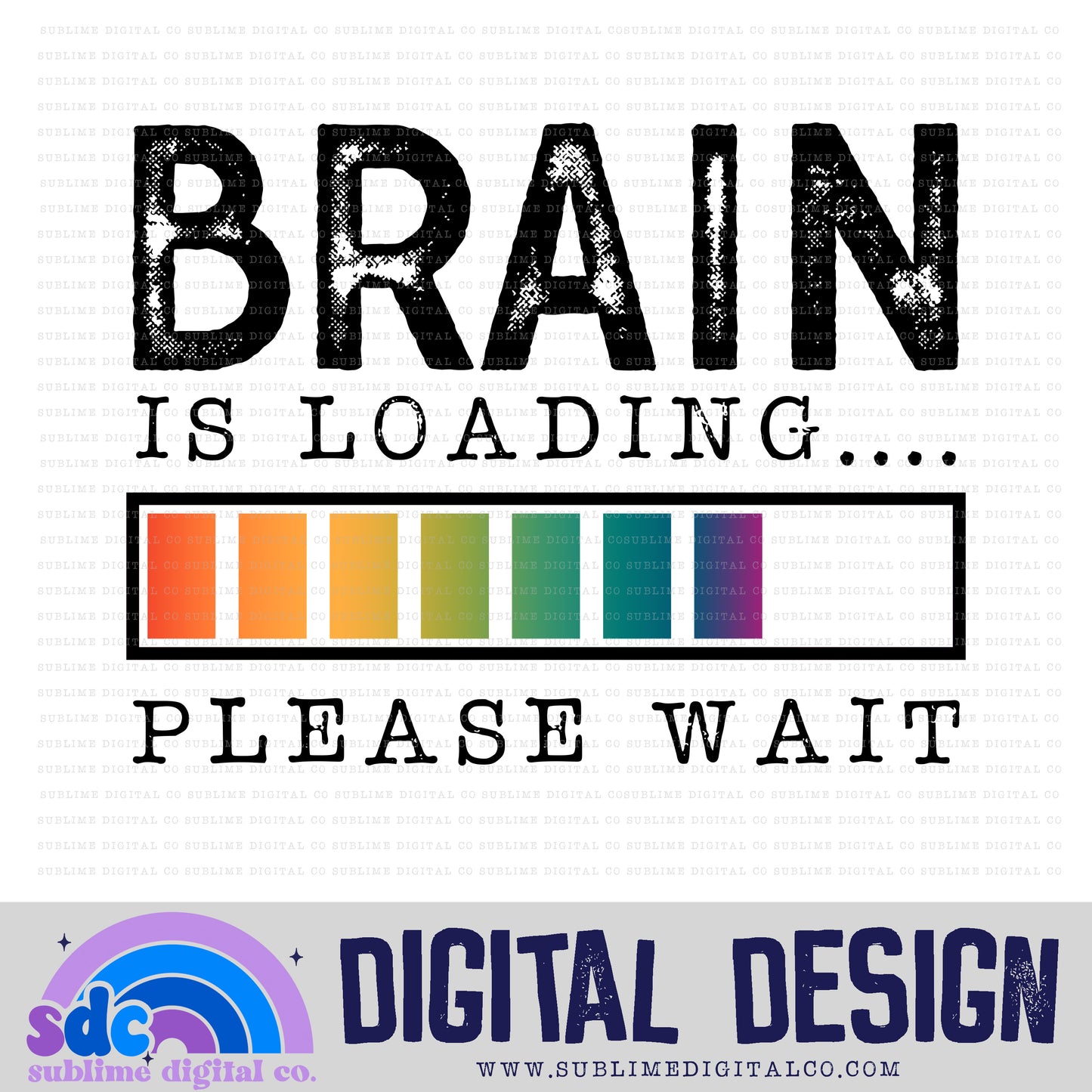 Brain is Loading • Neurodivergent • Instant Download • Sublimation Design