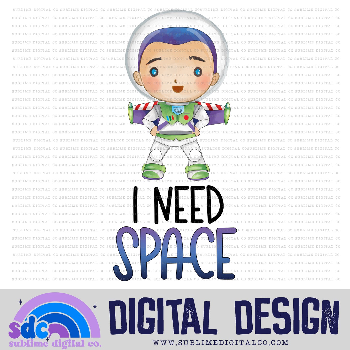 I Need Space • Toys • Instant Download • Sublimation Design