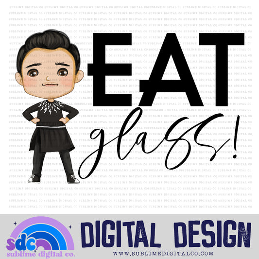 Eat Glass • Creek • Instant Download • Sublimation Design