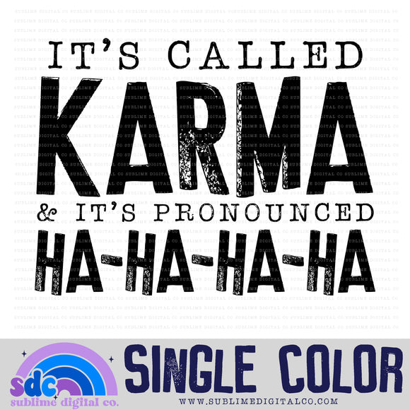 It's Called Karma • Single Color • Instant Download • Sublimation Design