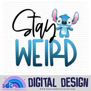 Stay Weird • Blue Alien • Instant Download • Sublimation Design
