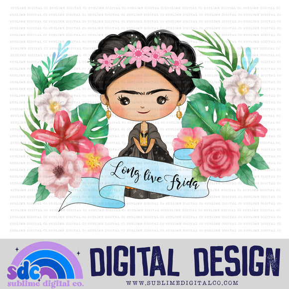 Long Live Frida | Viva La Frida • Frida Kahlo • Instant Download • Sublimation Design