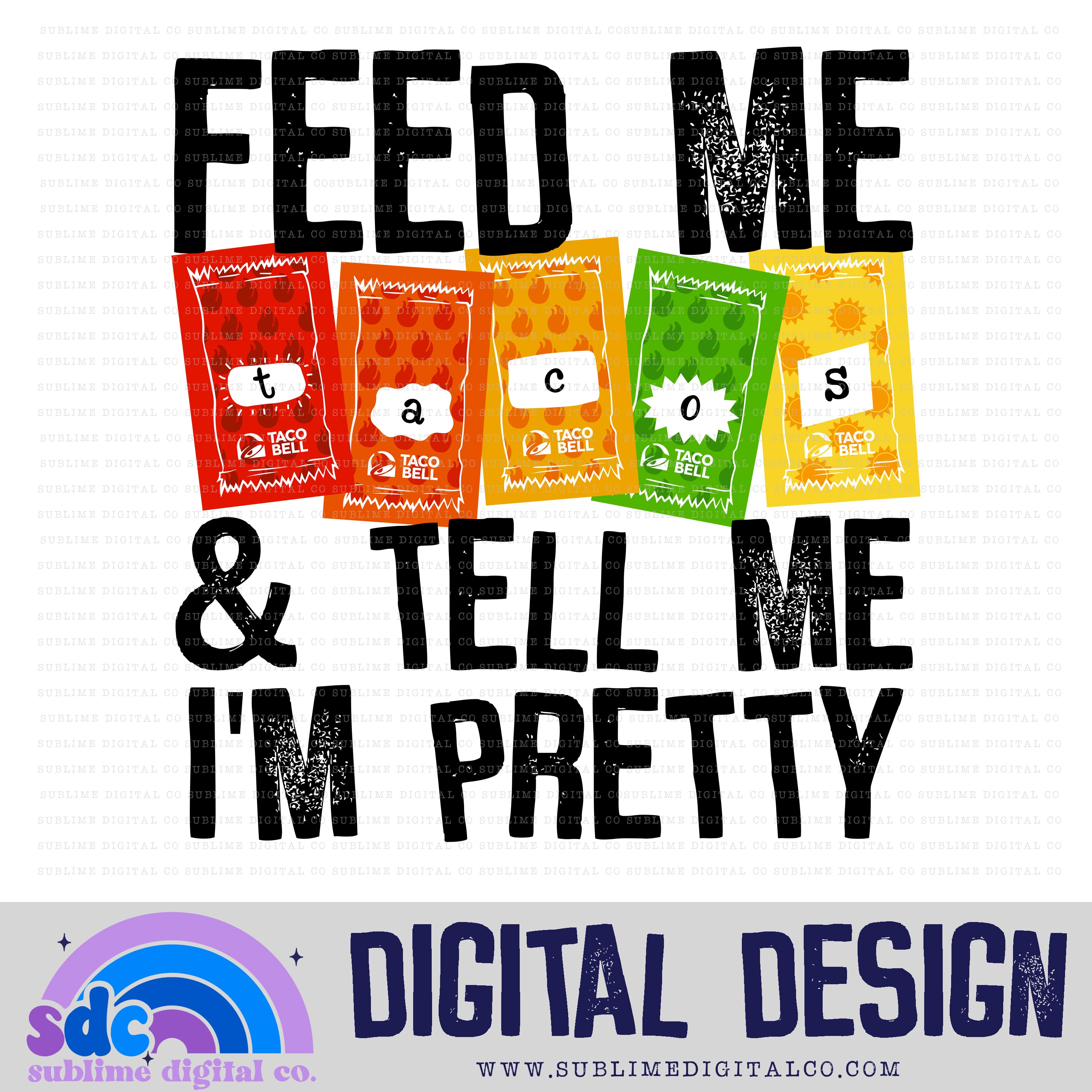 Feed Me Tacos • Food & Drinks • Instant Download • Sublimation Design ...