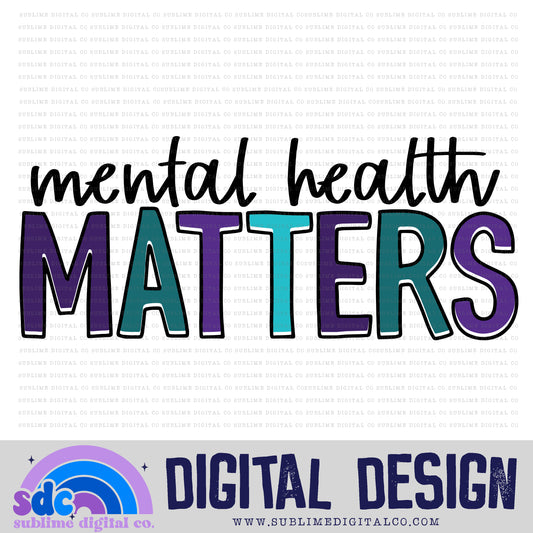 Mental Health Matters • Mental Health Awareness • Instant Download • Sublimation Design