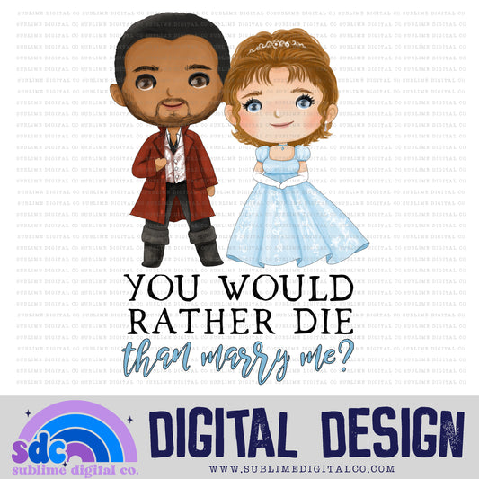 You Would Rather Die Than Marry Me? • Regency-Era • Instant Download • Sublimation Design