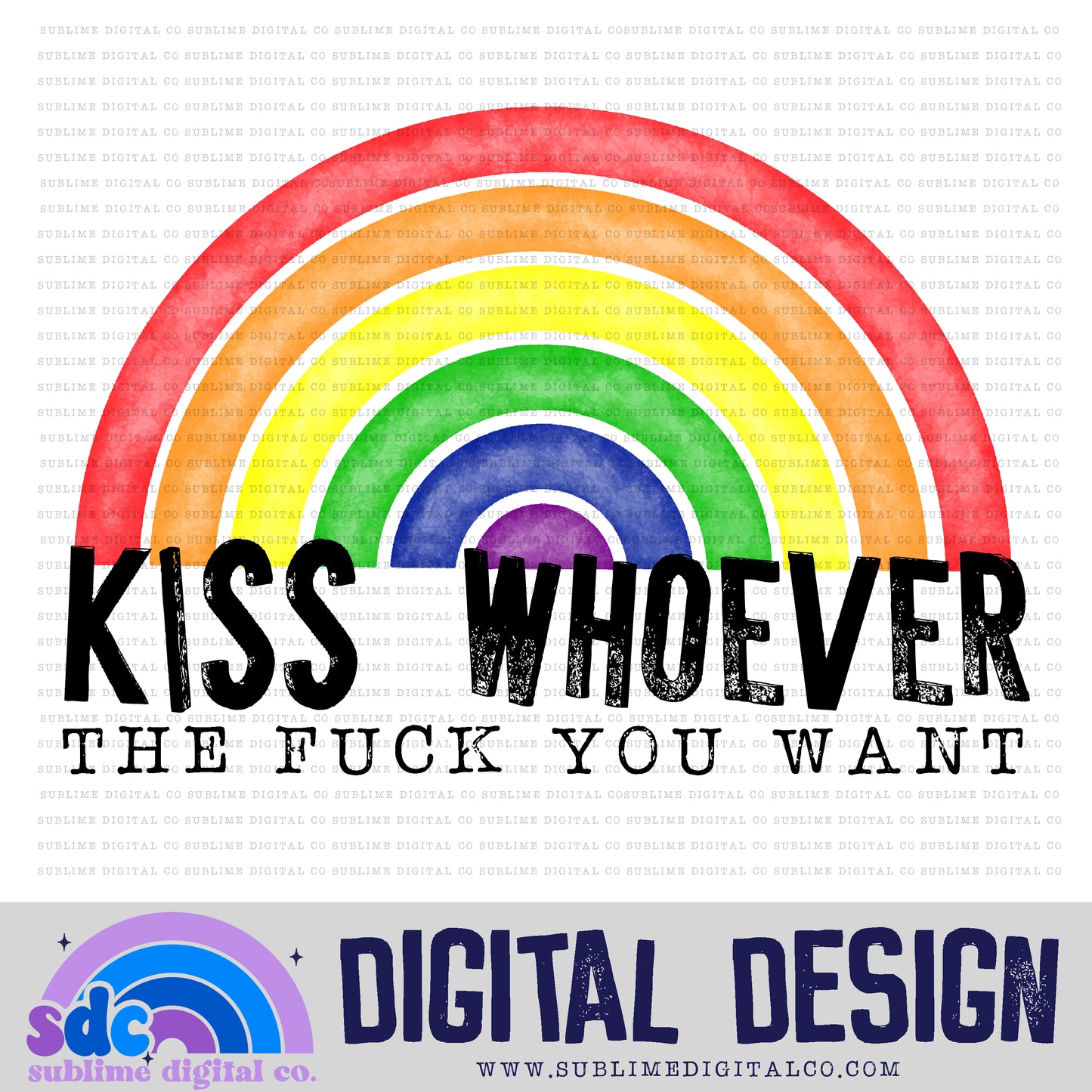 Kiss Whoever • Pride • Instant Download • Sublimation Design