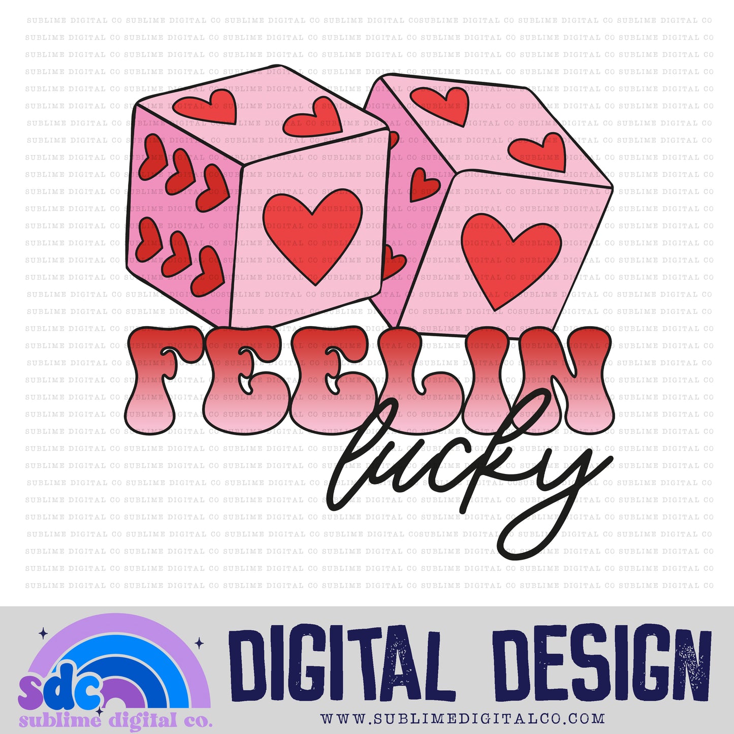 Feelin Lucky • Valentine’s Day • Instant Download • Sublimation Design