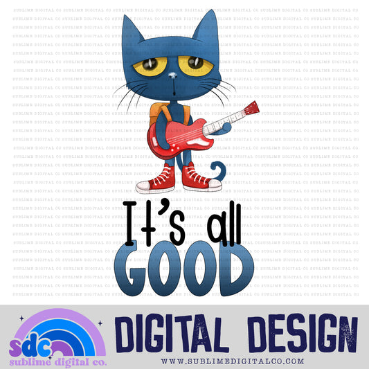 It's All Good • Blue Cat • Instant Download • Sublimation Design