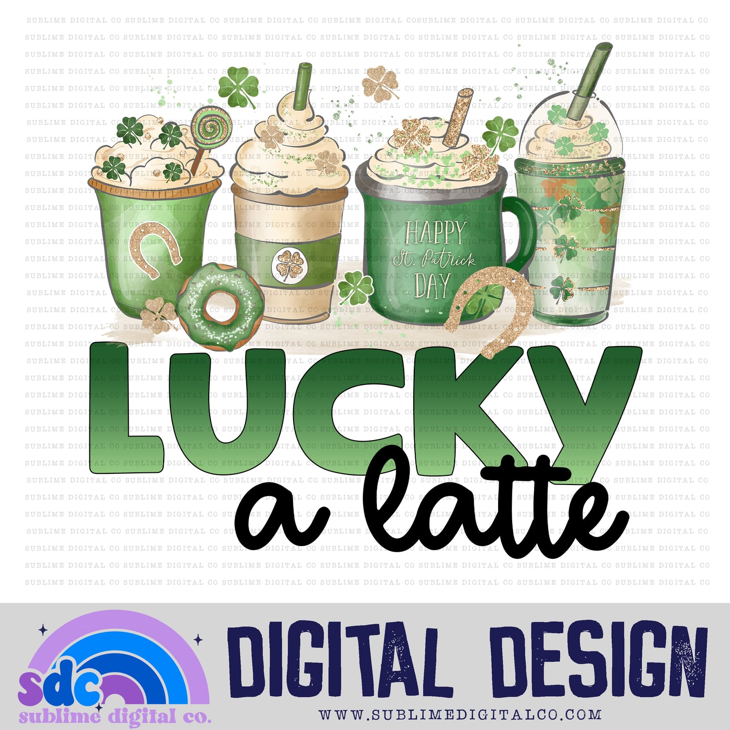 Lucky A Latte | St Patrick's Day | Sublimation Design | Instant Download | PNG File