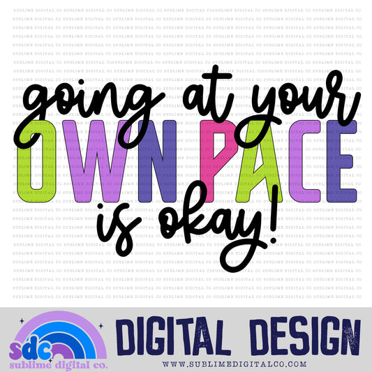 Going at Your Own Pace is Okay • Colorful Designs • Instant Download • Sublimation Design