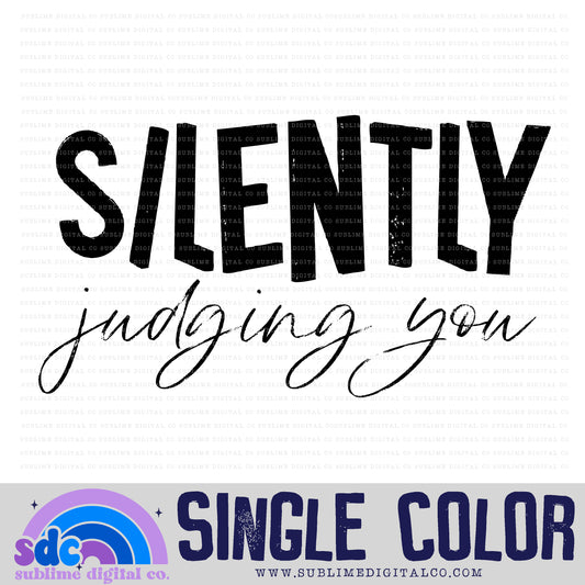 Silently Judging You • Single Color • Snarky • Instant Download • Sublimation Design