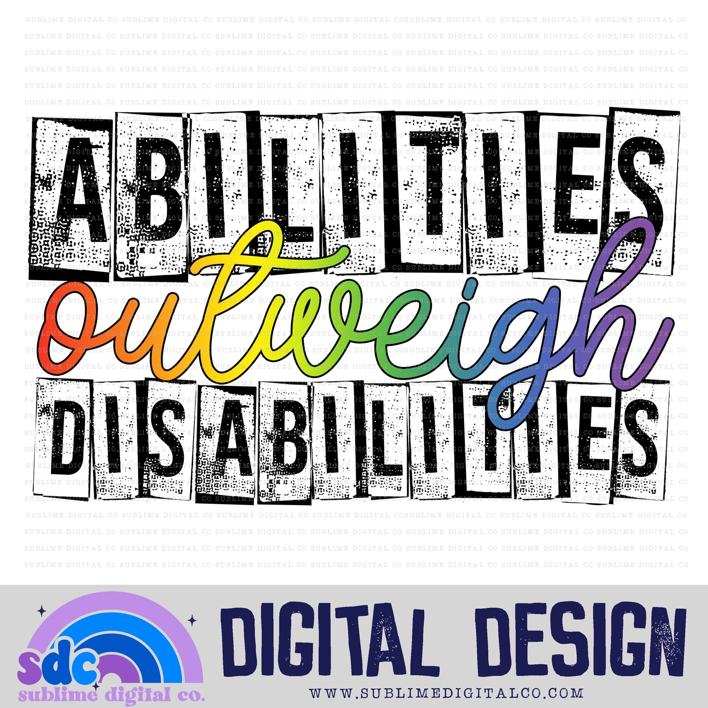 Abilities Outweigh Disabilities • Neurodivergent • Instant Download • Sublimation Design