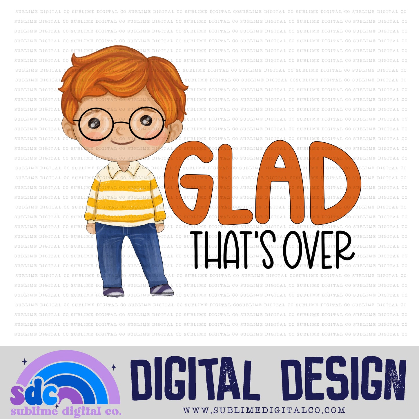 Glad That's Over • School Bus • Instant Download • Sublimation Design