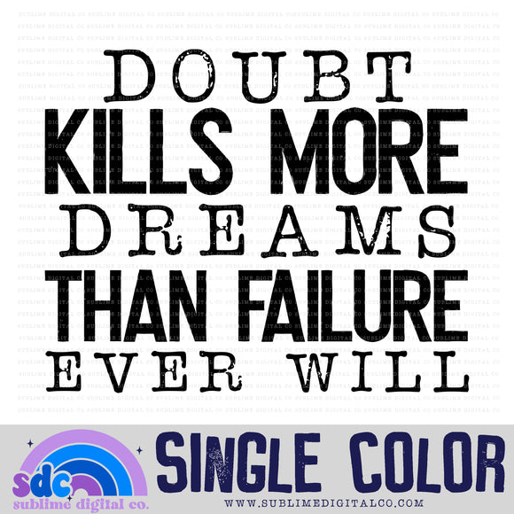 Doubt Kills More Dreams • Single Color • Instant Download • Sublimation Design