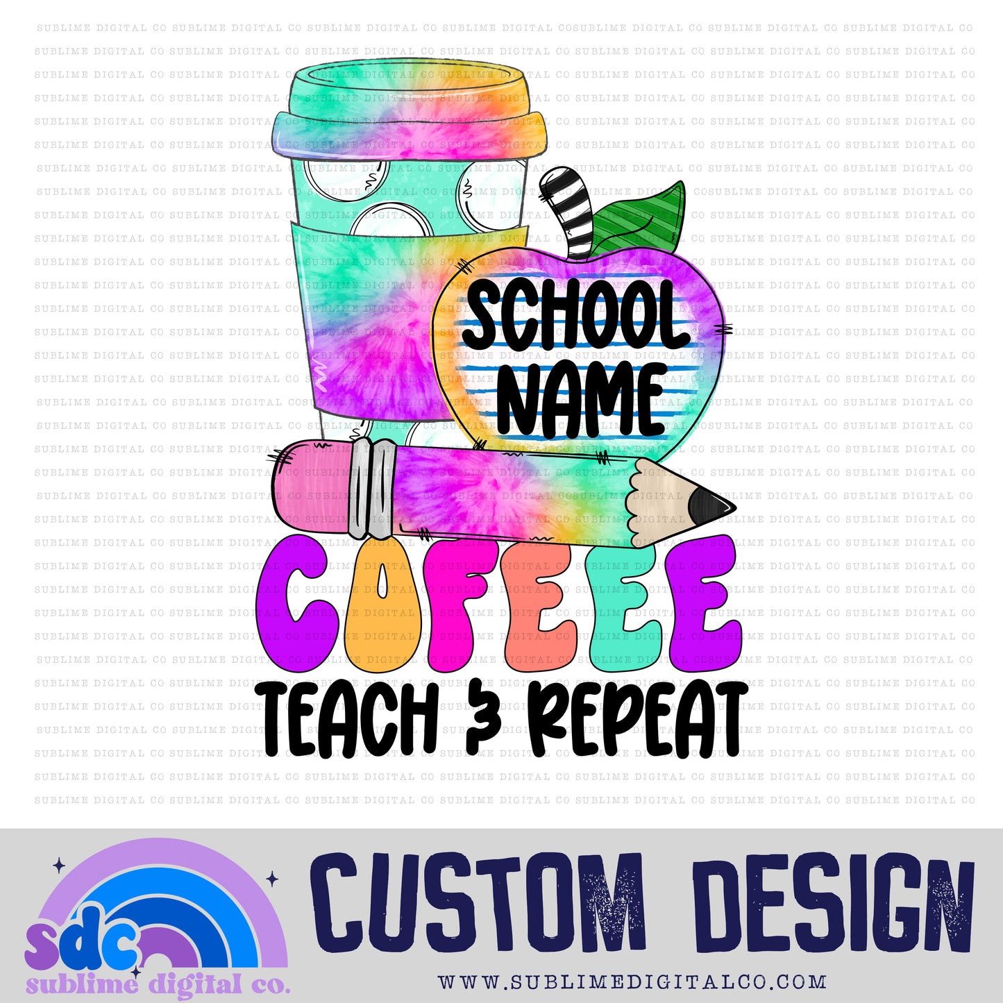 Coffee Teach Repeat • Custom • School • Instant Download • Sublimation Design
