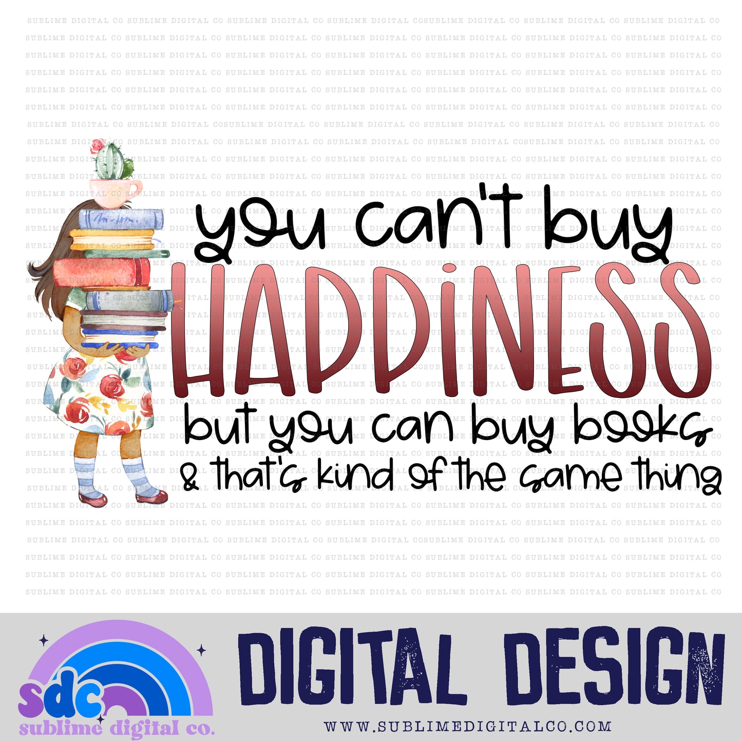 Can't Buy Happiness • Books • Instant Download • Sublimation Design