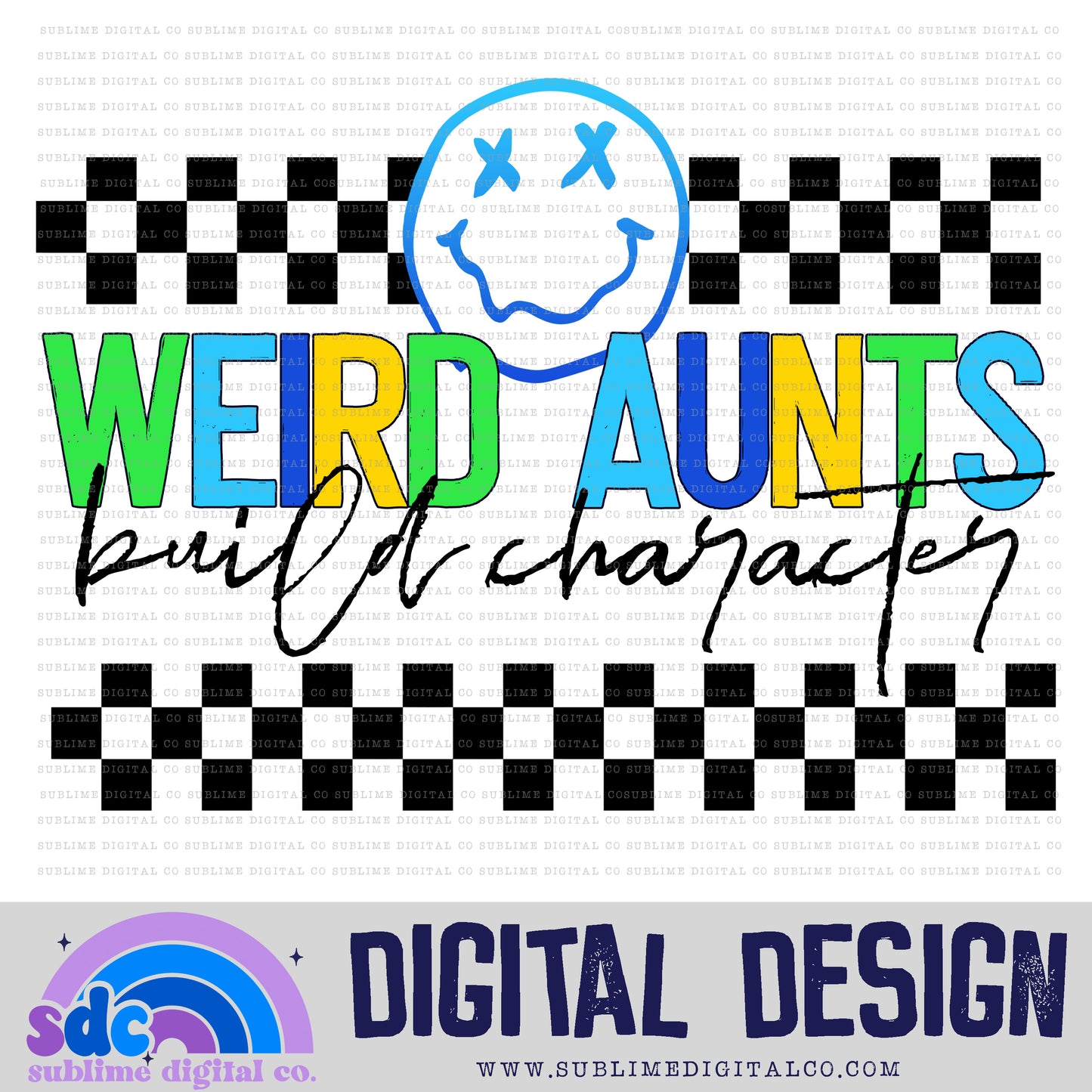 Weird Aunts Build Character - Blue/Green • Mama • Instant Download • Sublimation Design