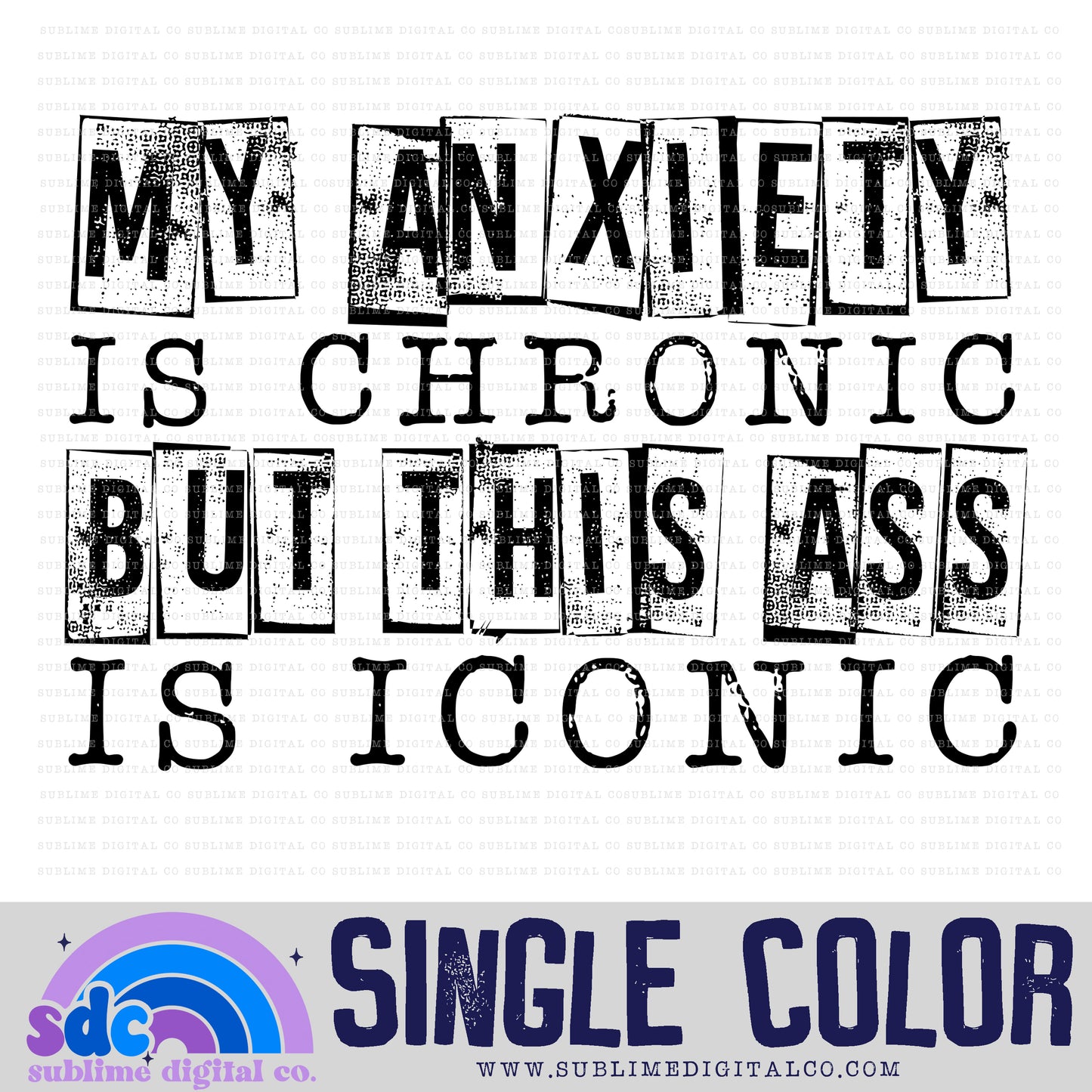 Anxiety is Chronic • Single Color • Neurodivergent • Instant Download • Sublimation Design