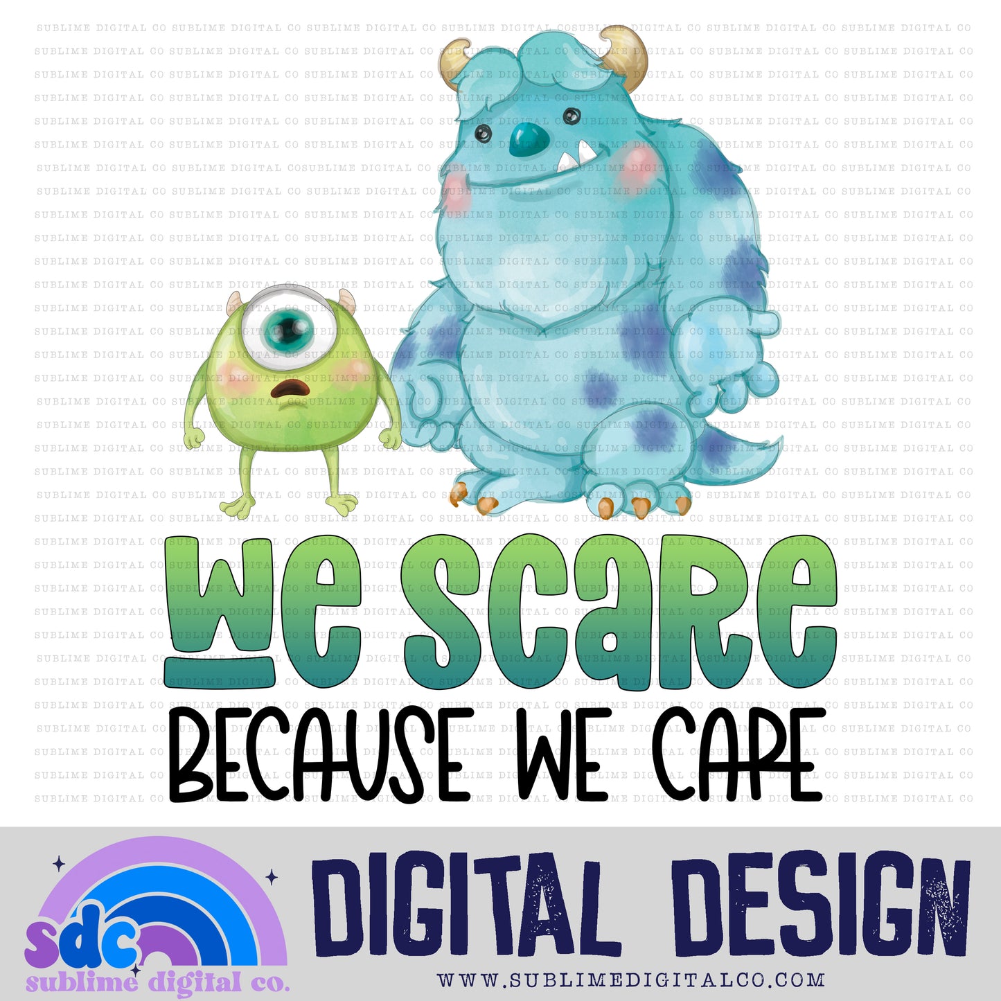 Because We Care • Monsters • Instant Download • Sublimation Design