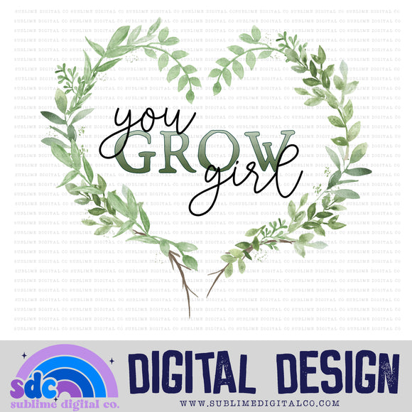 You Grow Girl • Instant Download • Sublimation Design
