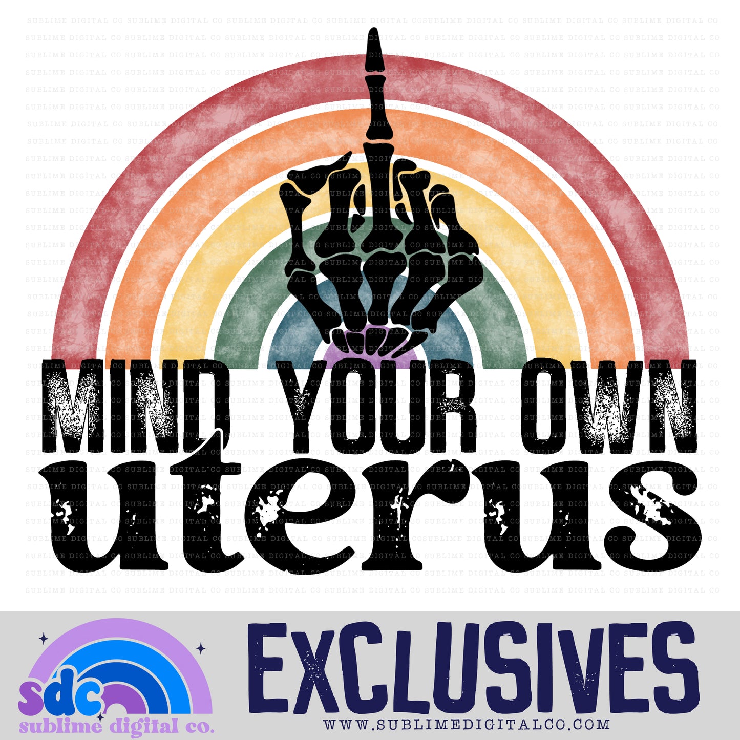 Mind Your Own Uterus • Exclusive • Instant Download • Sublimation Design