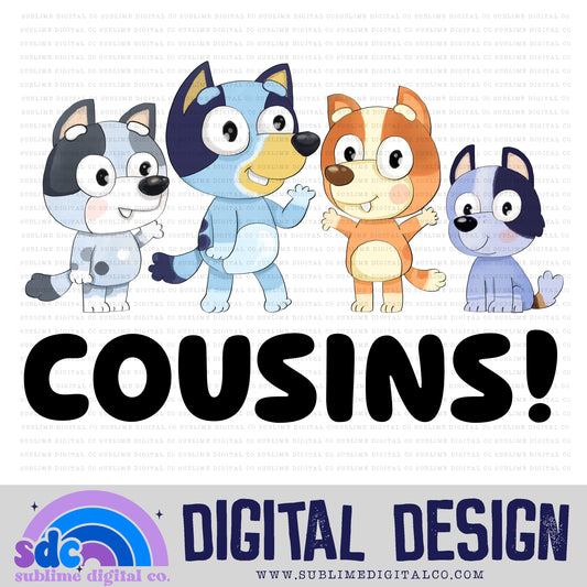 Cousins! • Heeler Family • Instant Download • Sublimation Design