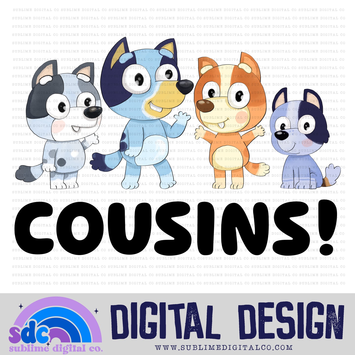 Cousins! • Heeler Family • Instant Download • Sublimation Design
