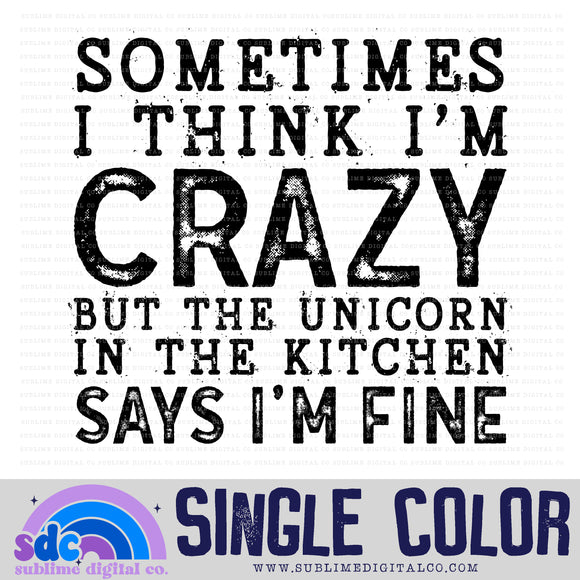 Sometimes I Think I'm Crazy • Single Color • Instant Download • Sublimation Design