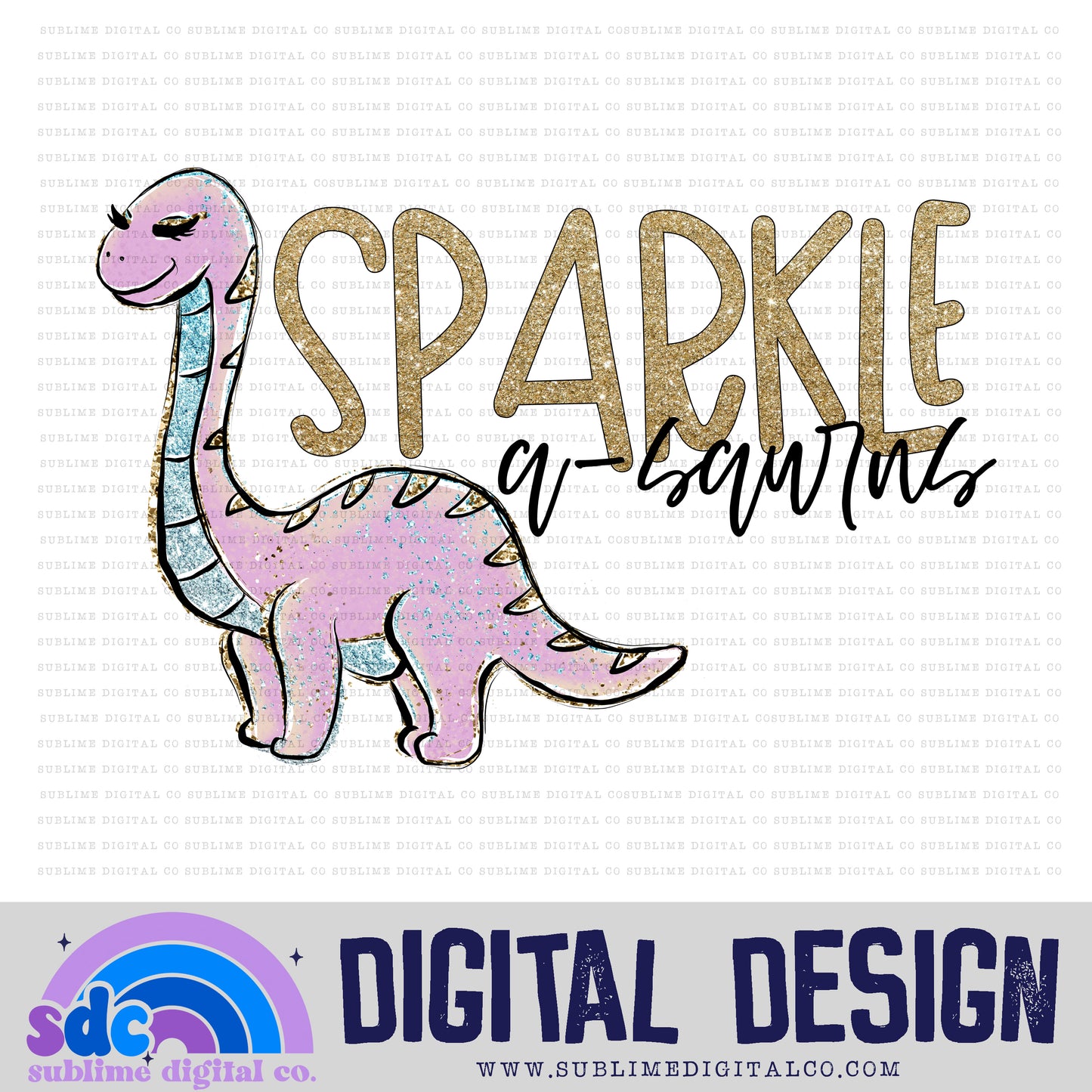 Sparkle-saurus • Instant Download • Sublimation Design