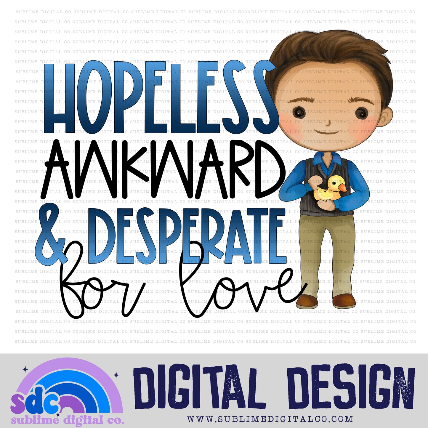 Desperate for Love • Cafe Group • Instant Download • Sublimation Design