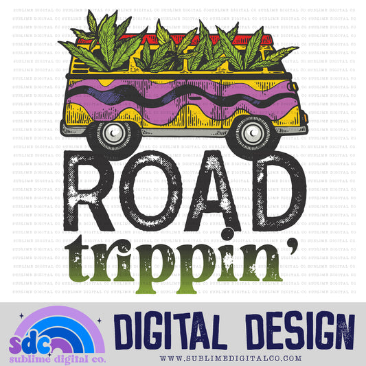 Road Trippin • 420 • Instant Download • Sublimation Design