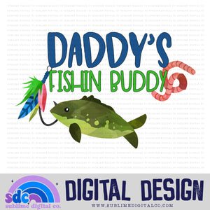 Daddy's Fishin Buddy • Instant Download • Sublimation Design