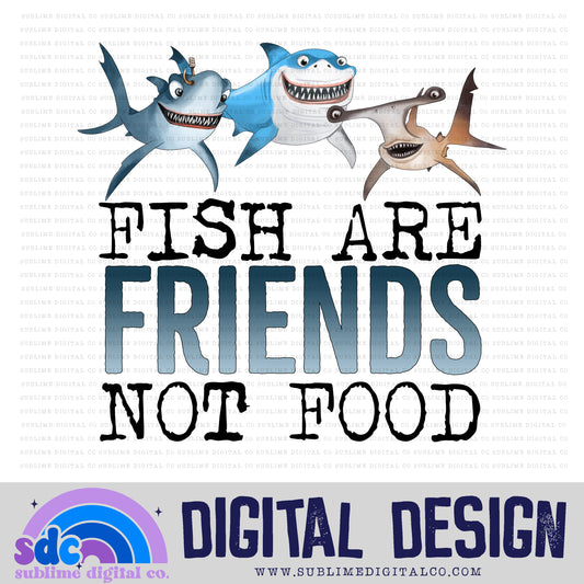 Fish Are Friends • Sea Life • Instant Download • Sublimation Design