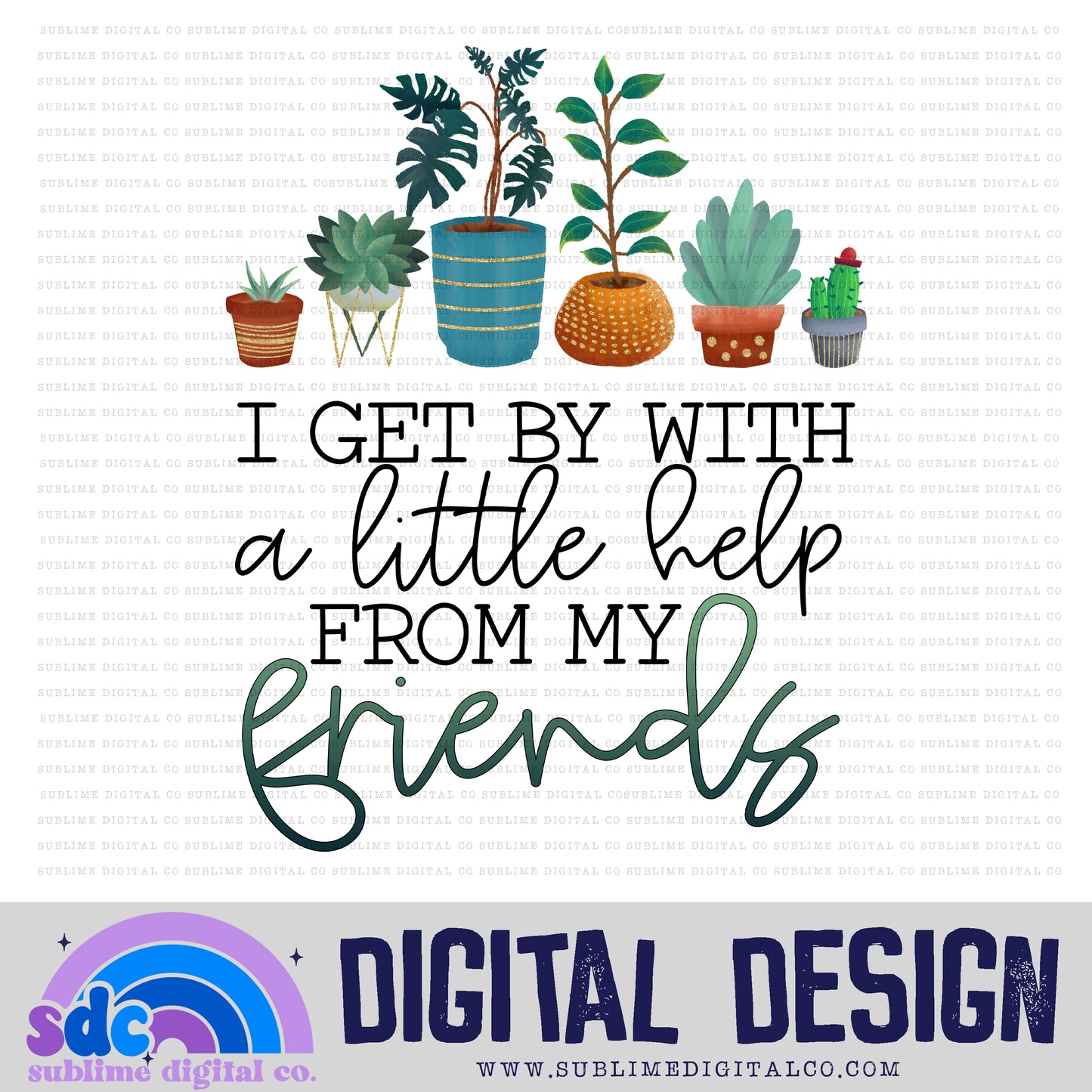 Help From My Friends • Instant Download • Sublimation Design