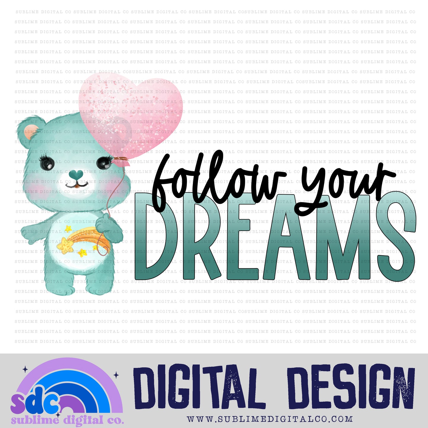 Follow Your Dreams • Rainbow Bears • Instant Download • Sublimation Design