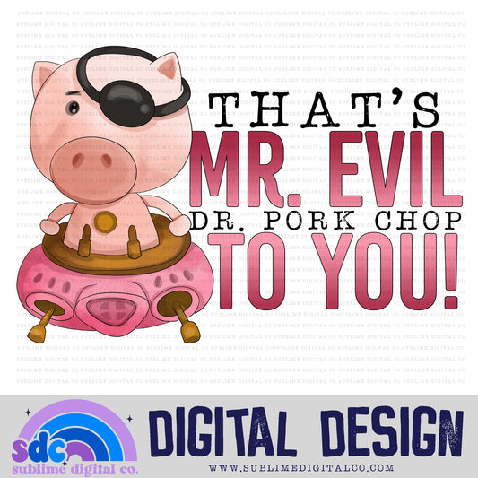 Mr Evil Dr PC to You • Toys • Instant Download • Sublimation Design