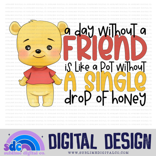 A Day Without A Friend • Honey Bear • Instant Download • Sublimation Design