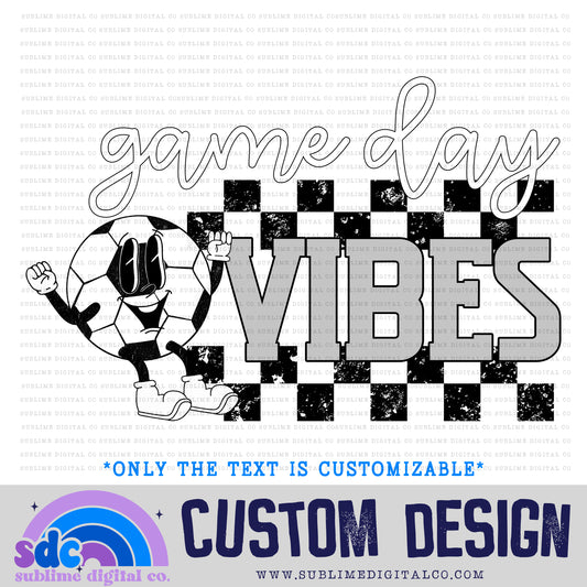 Game Day Vibes - Soccer • Customs • Sports • Instant Download • Sublimation Design