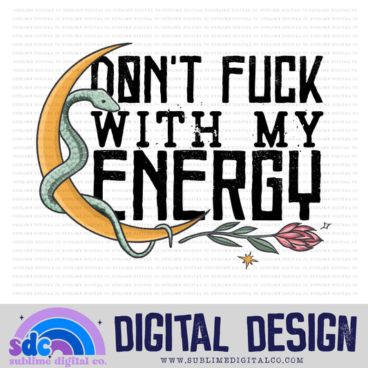 Don't Fck with my Energy • Witchy • Instant Download • Sublimation Design