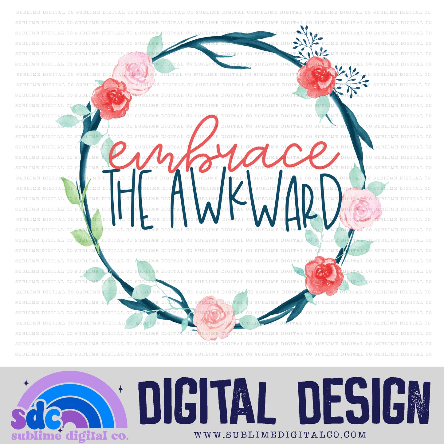 Embrace the Awkward • Instant Download • Sublimation Design