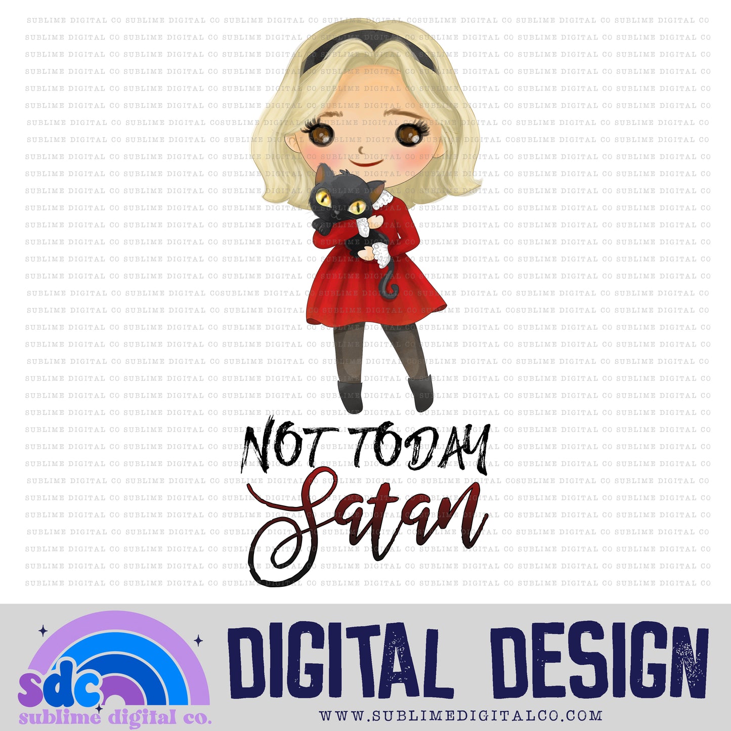 Not Today Satan • Witch • Instant Download • Sublimation Design